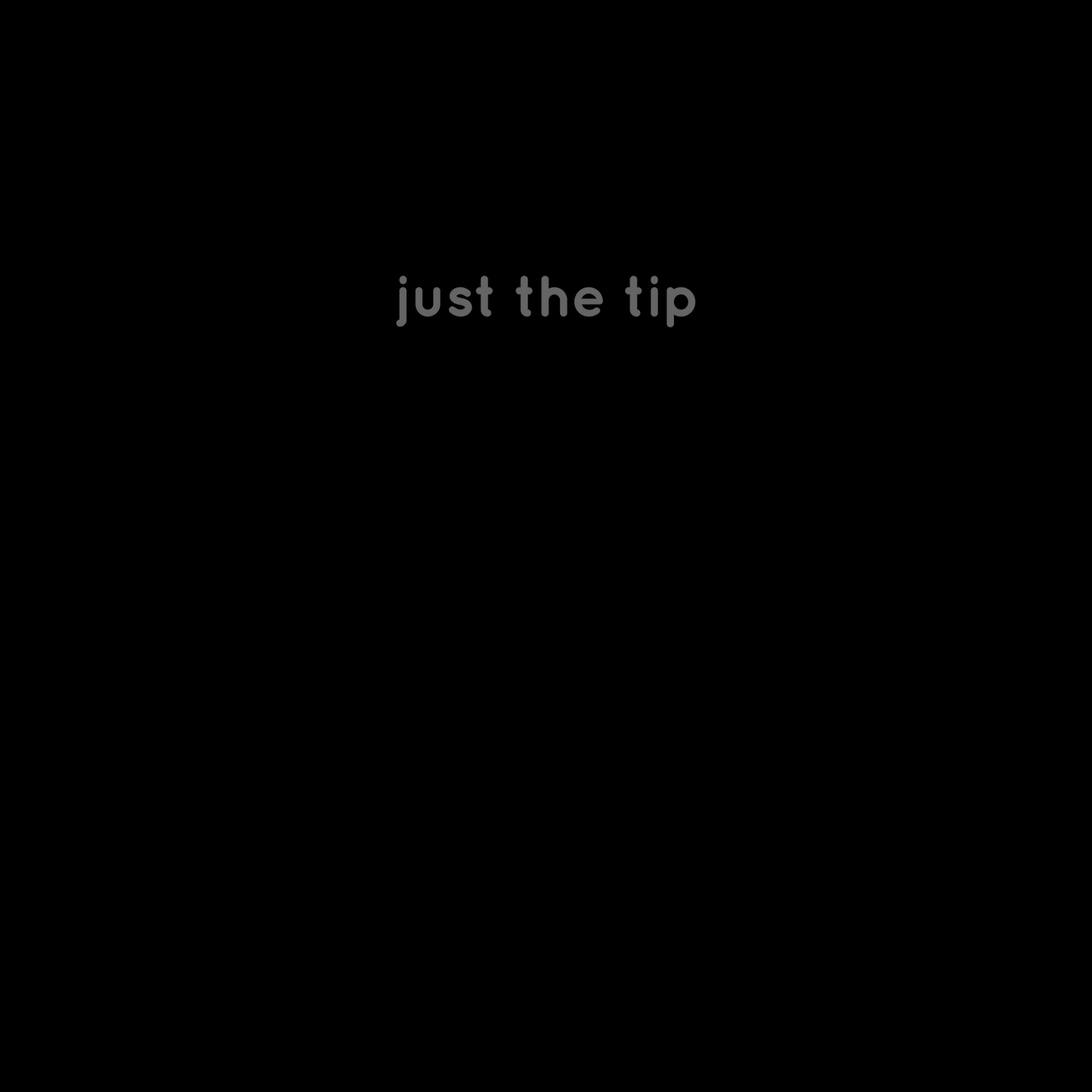 Just the Tip - Hoodie (multiple colors)