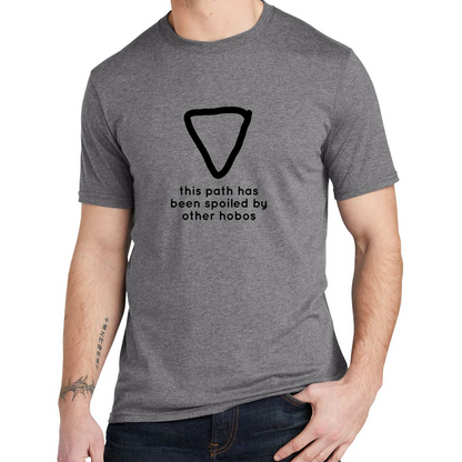 Hobo Signs - This Path Has Been Spoiled by Other Hobos - Tee (multiple colors)