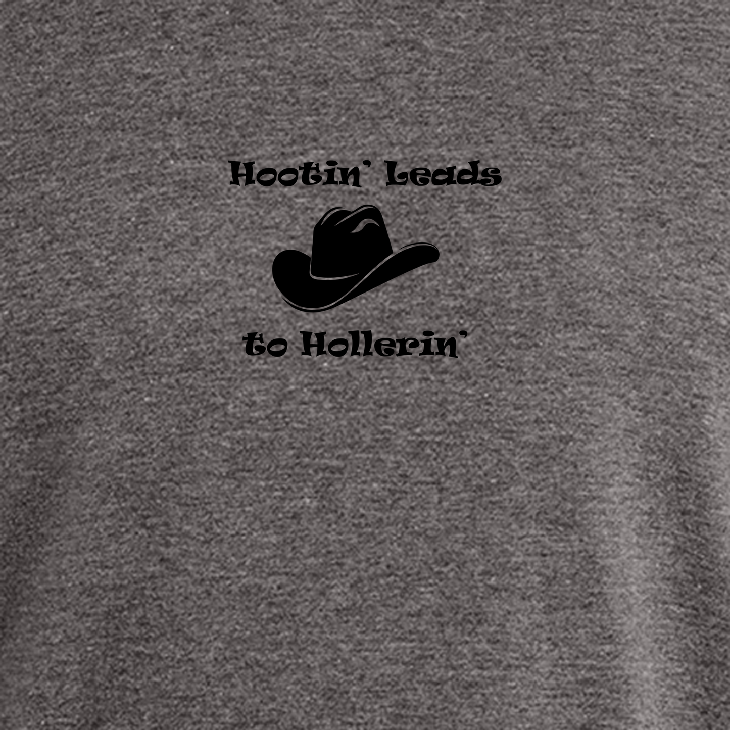 Hootin Leads to Hollerin - Tee (multiple colors)